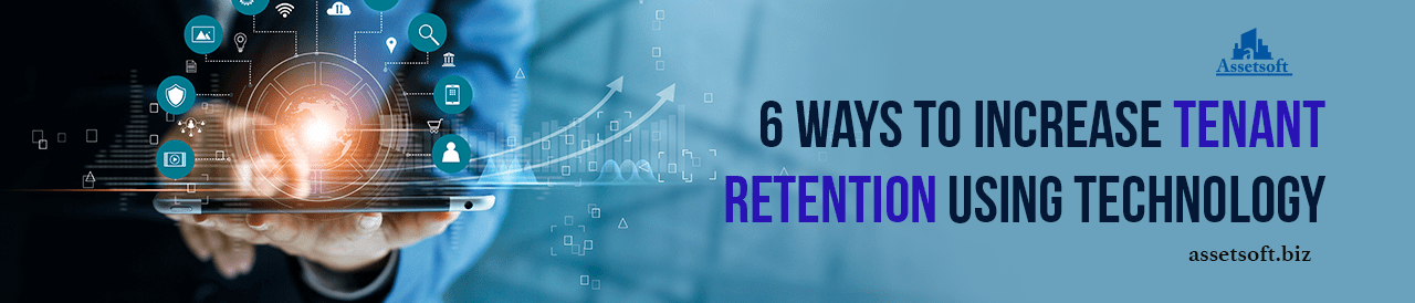 6 Ways To Increase Tenant Retention Using Technology 