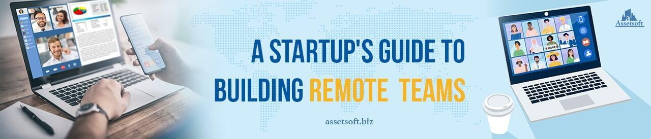 A startup's guide to building remote teams