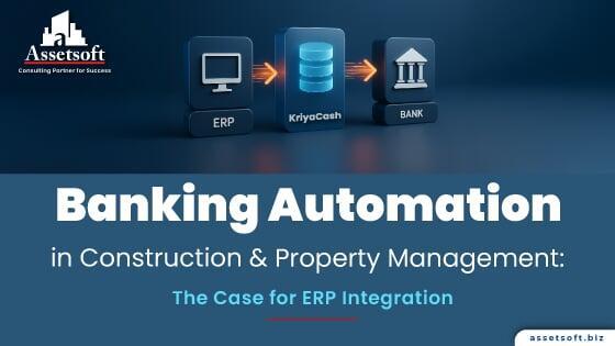 Banking Automation in Construction & Property Management: The Case for ERP Integration