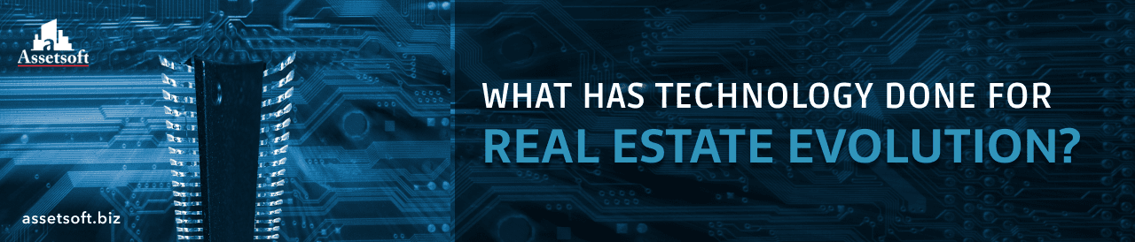 What Has Technology Done For Real Estate Evolution? 