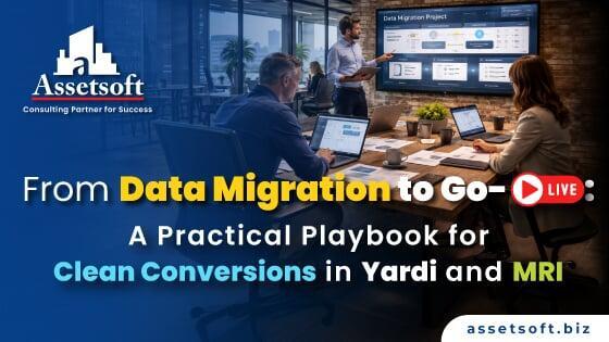 Yardi & MRI Data Migration Playbook: Best Practices for a Clean Go-Live