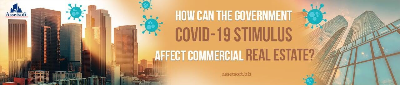 How Can The Government COVID-19 Stimulus Affect Commercial Real Estate? 