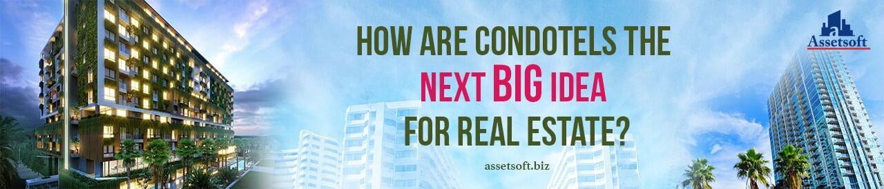 How Are Condotels The Next Big Idea For Real Estate? 