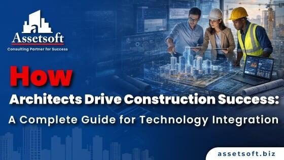 How Architects Drive Construction Success | Tech Integration Guide