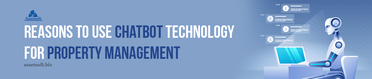 The Top 8 Reasons to Use Chatbot Technology for Property Management 