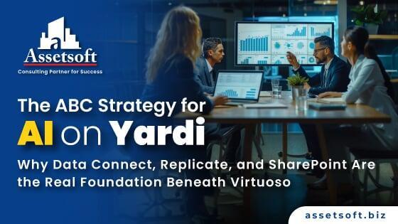 The ABC Strategy for AI on Yardi: Data Connect, Replicate & YDMS Explained | Assetsoft
