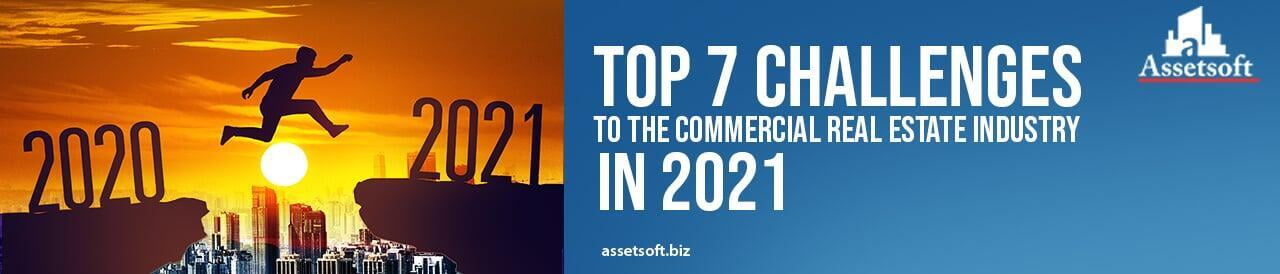 7 Top Challenges to Commercial Real Estate Industry in 2021