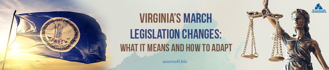 Virginia’s March Legislation Changes: What It Means and How To Adapt 