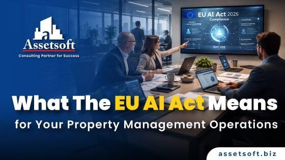 EU AI Act 2026: What Property Management Firms Using Yardi & MRI Must Do Now