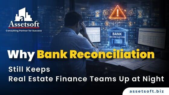 Why Bank Reconciliation Still Haunts Real Estate Finance Teams