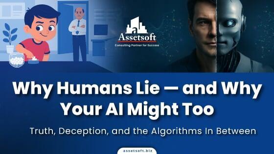 Why Humans Lie — and Why Your AI Might Too