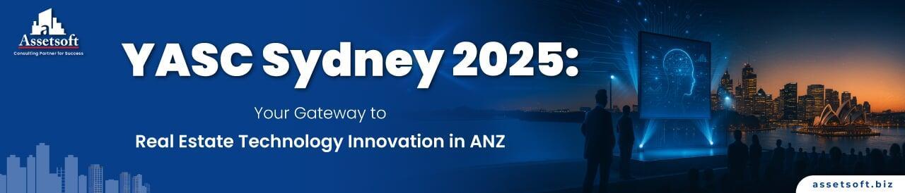 YASC Sydney 2025: Your Gateway to Real Estate Technology Innovation in ANZ