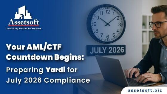 Your AML/CTF Countdown Begins: Preparing Yardi for July 2026 Compliance