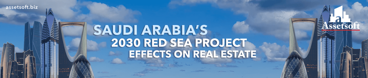 Saudi Arabia's 2030 Red Sea Effect on Real Estate 